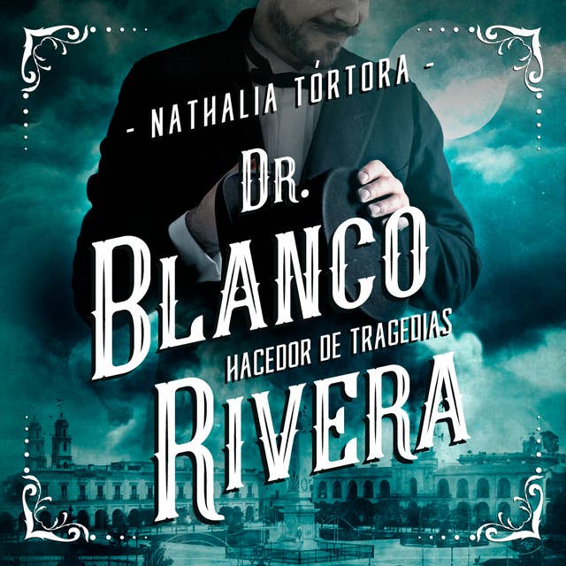 Dr. Blanco Rivera: hacedor de tragedias