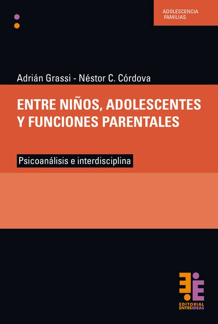 Entre niños, adolescentes y funciones parentales: Psicoanálisis e interdisciplina