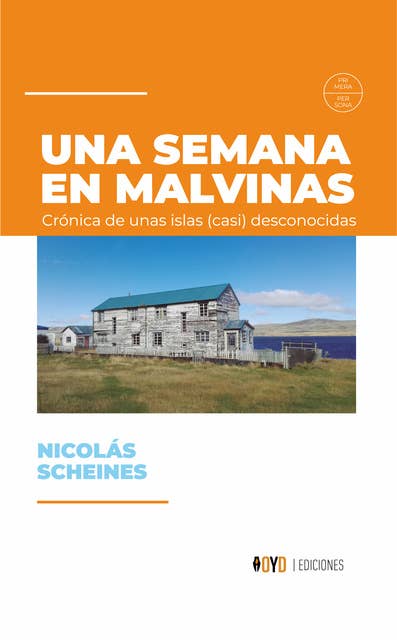Una semana en Malvinas: Crónica de unas islas (casi) desconocidas