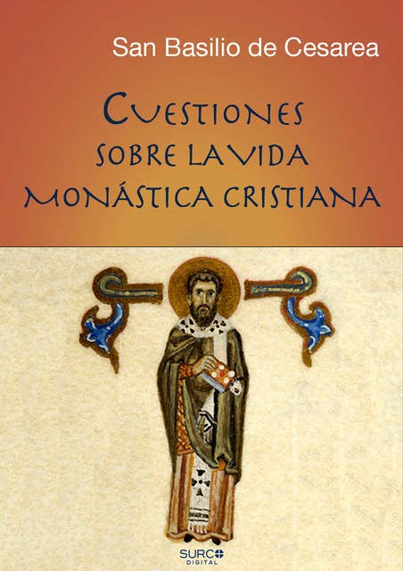 Cuestiones sobre la vida monástica cristiana ("Instituta" - Regla): Traducidas al latín por Rufino