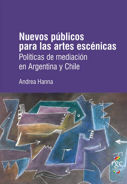 Nuevos públicos para las artes escénicas: Políticas de mediación en Argentina y Chile