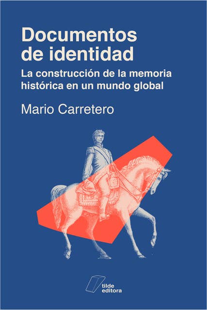 Documentos de identidad: La construcción de la memoria histórica en un mundo global