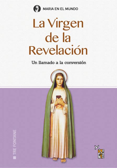 La Virgen de la Revelación: Un llamado a la conversión