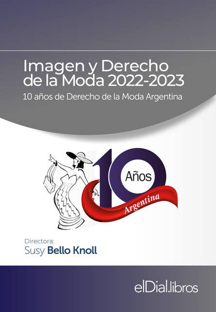 Imagen y Derecho de la Moda 2022-2023: 10 años de Derecho de la Moda en Argentina