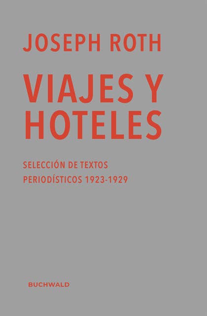 Viajes y hoteles: Selección de textos periodísticos 1923-1929