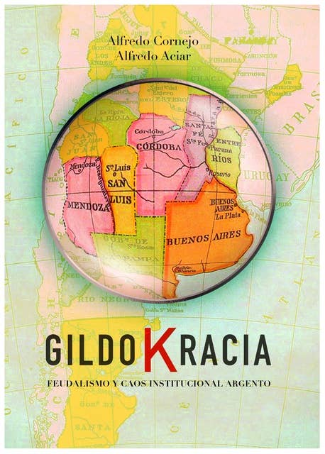 Gildokracia: Feudalismo y caos institucional argento
