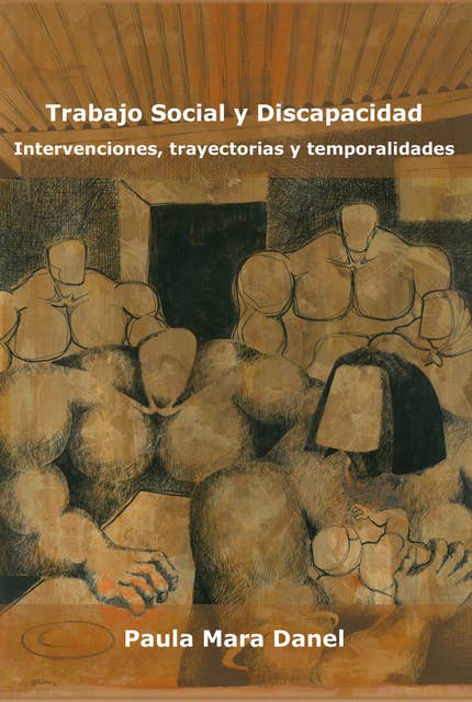 Trabajo Social y discapacidad: Intervenciones, trayectorias y temporalidades