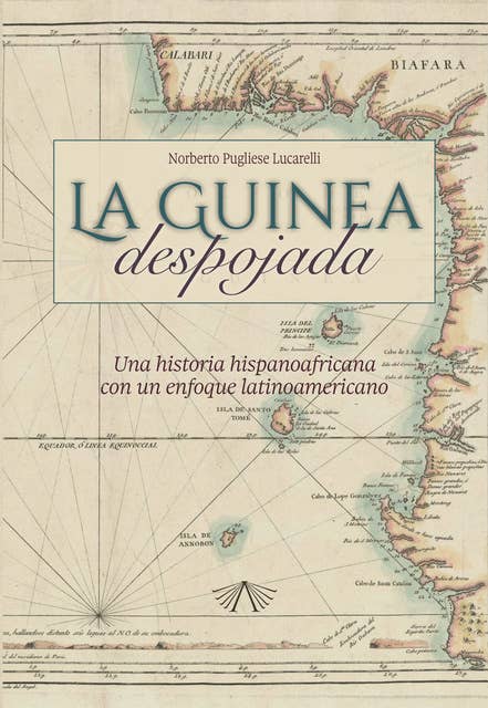 La Guinea despojada: Una historia hispano africana con un enfoque latinoamericano