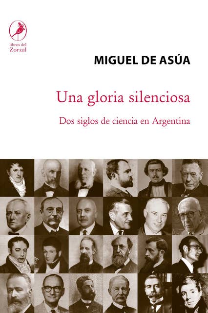 Una gloria silenciosa: Dos siglos de ciencia en Argentina