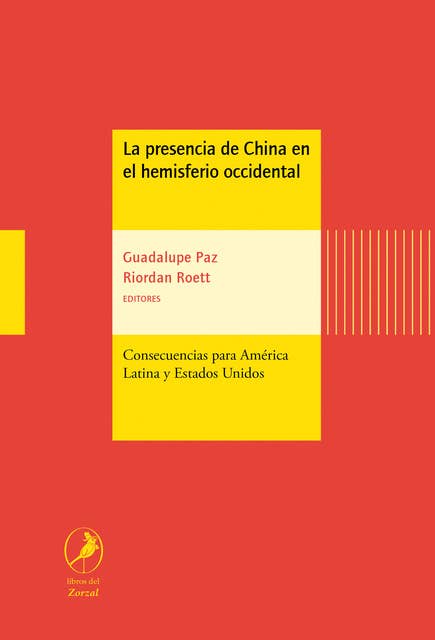 La presencia de China en el hemisferio occidental: Consecuencias para América Latina y Estados Unidos