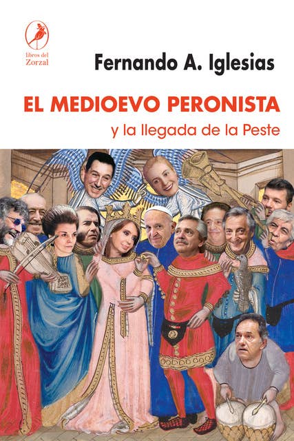 El Medioevo peronista: y la llegada de la peste