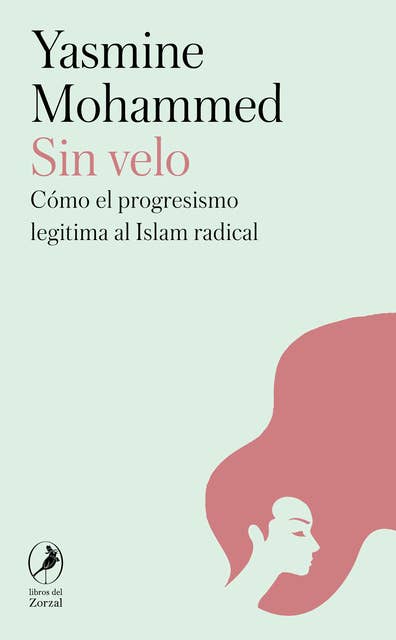 Sin velo: Cómo el progresismo legitima al islam radical