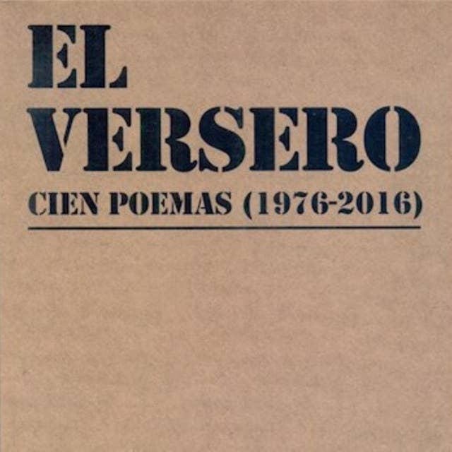 El Versero: Cien poemas (1976-2016)