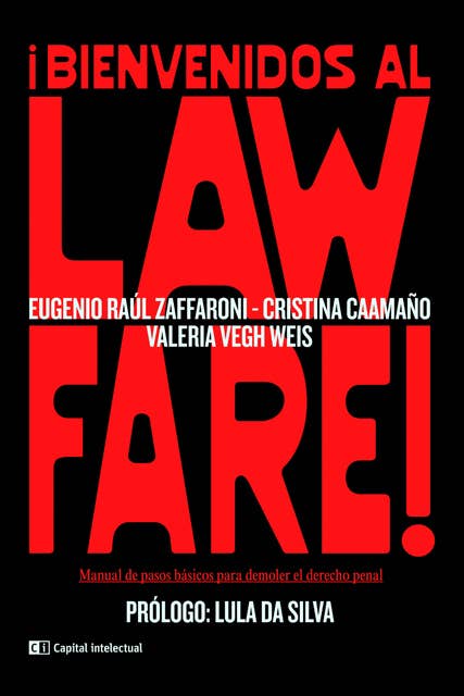 ¡Bienvenidos al Lawfare!: Manual de pasos básicos para demoler el derecho penal