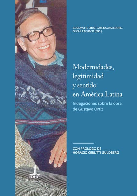 Modernidades, legitimidad y sentido en América Latina: Indagaciones sobre la obra de Gustavo Ortiz