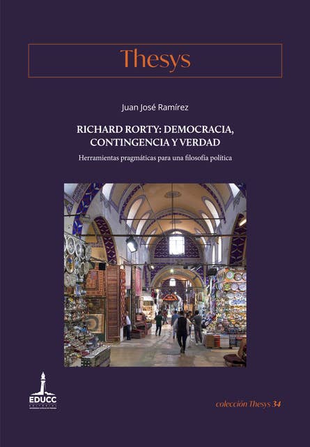 Richard Rorty: democracia, contingencia y verdad: Herramientas pragmáticas para una filosofía política
