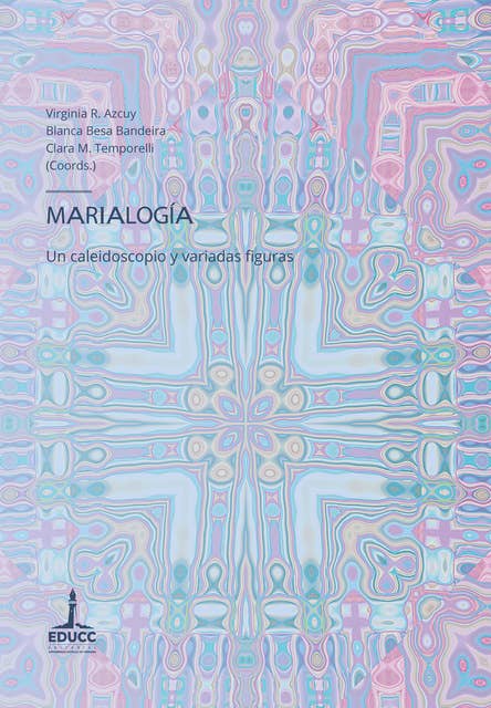 Marialogía: Un caleidoscopio y variadas figuras