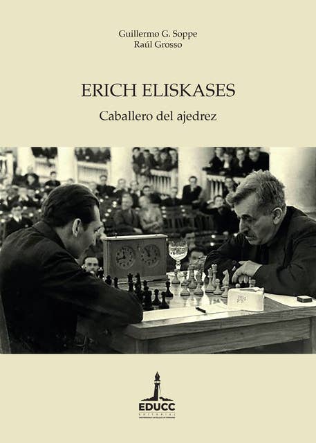 Erich Eliskases: Caballero del ajedrez