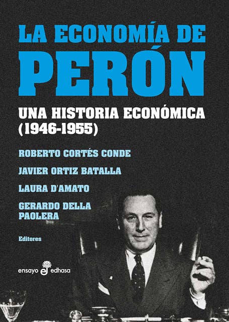 La economía de Perón: Una historia económica (1946-1955)