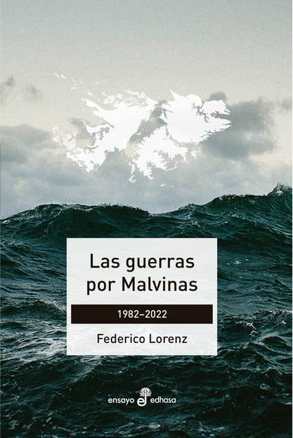 Las guerras por Malvinas: 1982-2022