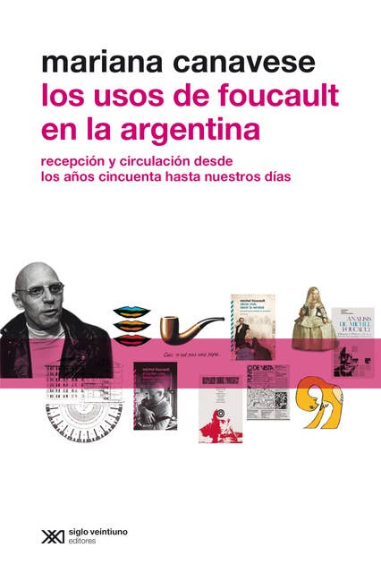 Los usos de Foucault en la Argentina: Recepción y circulación desde los años cincuenta hasta nuestros días