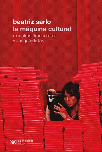 La máquina cultural: Maestras, traductores y vanguardistas