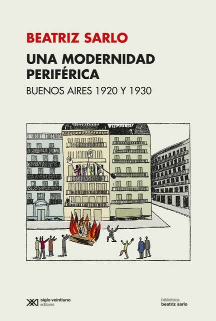 Una modernidad periférica: Buenos Aires 1920 y 1930