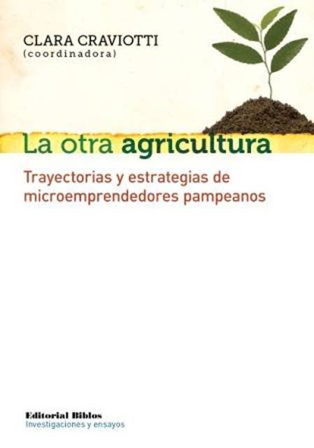 La otra agricultura: Trayectorias y estrategias de microemprendedores pampeanos