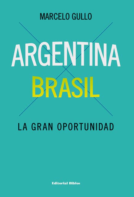 Argentina-Brasil: La gran oportunidad