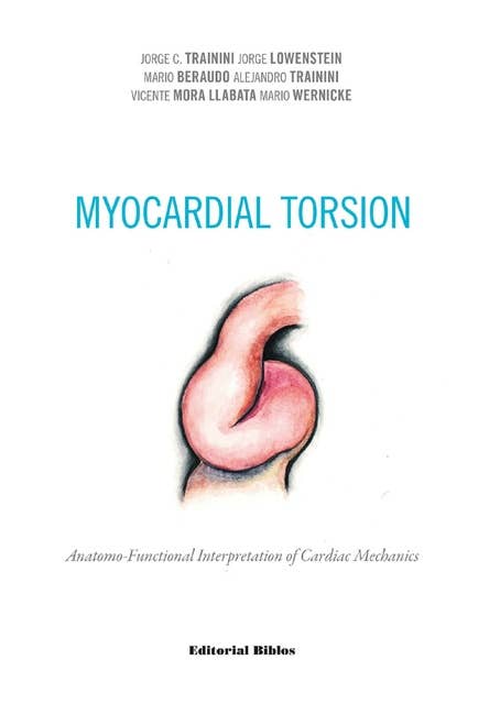 Myocardial torsion: Anatomo-functional interpretation of cardiac mechanics