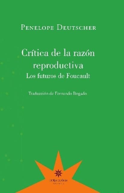 Crítica de la razón reproductiva: Los futuros de Foucault