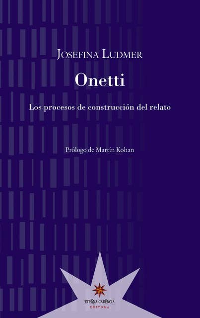 Onetti: Los procesos de construcción del relato