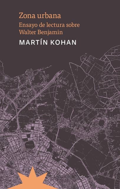 Zona urbana: Ensayo de lectura sobre Walter Benjamin