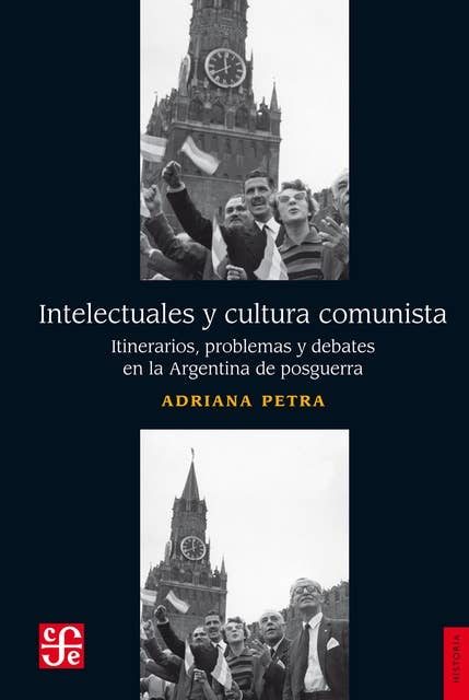 Intelectuales y cultura comunista: Itinerarios, problemas y debates en la Argentina de posguerra