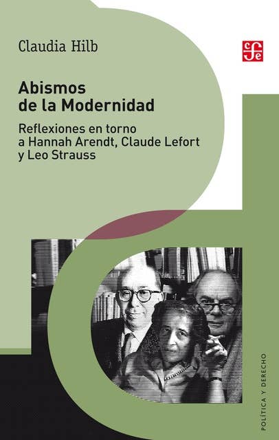 Abismos de la Modernidad: Reflexiones en torno a Hannah Arendt, Claude Lefort y Leo Strauss