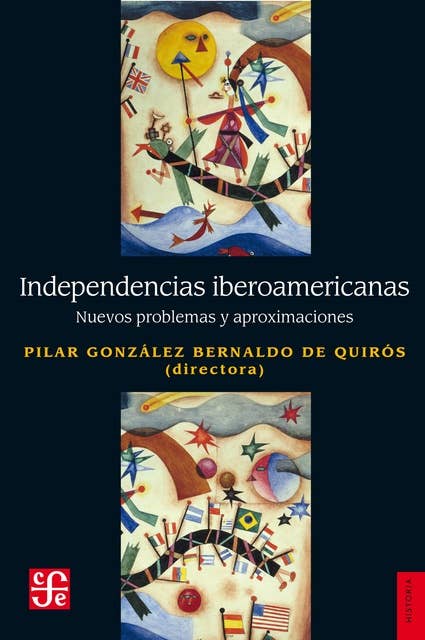 Independencias iberoamericanas: Nuevos problemas y aproximaciones