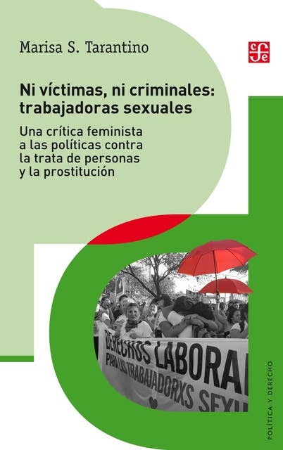 Ni víctimas ni criminales: trabajadoras sexuales: Una crítica feminista a las políticas contra la trata de personas y la prostitución