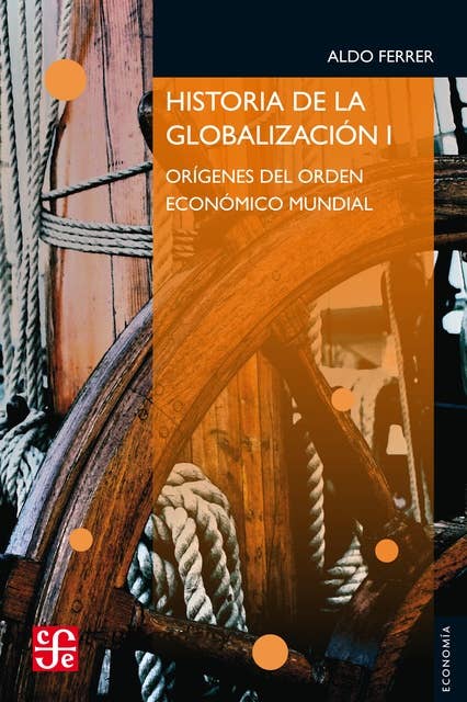 Historia de la globalización I: Orígenes del orden económico mundial