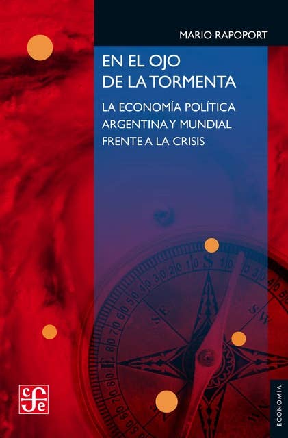 En el ojo de la tormenta: La economía política Argentina y mundial frente a la crisis