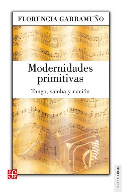 Modernidades primitivas: Tango, samba y nación