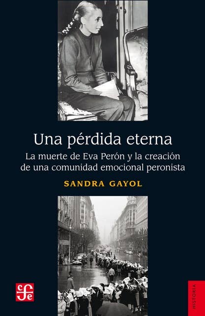 Una pérdida eterna: La muerte de Eva Perón y la creación de una comunidad emocional peronista