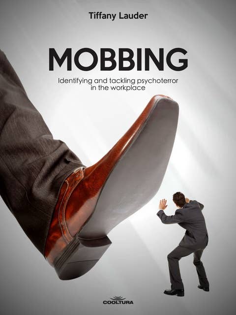 Mobbing: Identifying and tackling psychoterror in the workplace