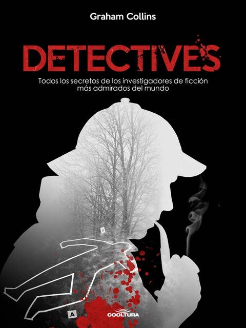 Detectives: Todos los secretos de los investigadores de ficción más admirados del mundo