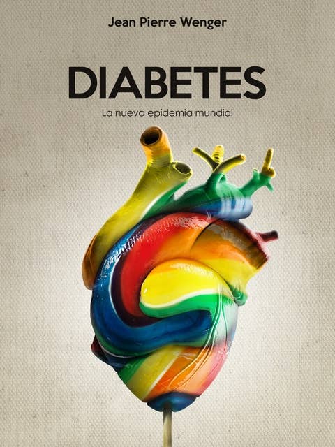 Diabetes: La nueva epidemia mundial