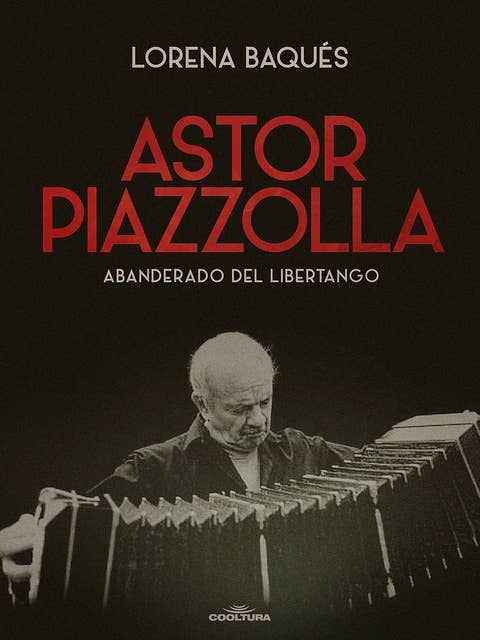 Astor Piazzolla: Abanderado del Libertango