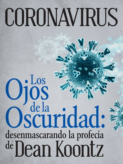 Coronavirus: Los ojos de la oscuridad: desenmascarando la profecía de Dean Koontz