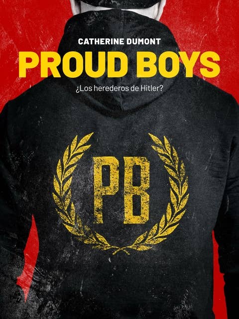 Proud Boys: ¿Los herederos de Hitler?