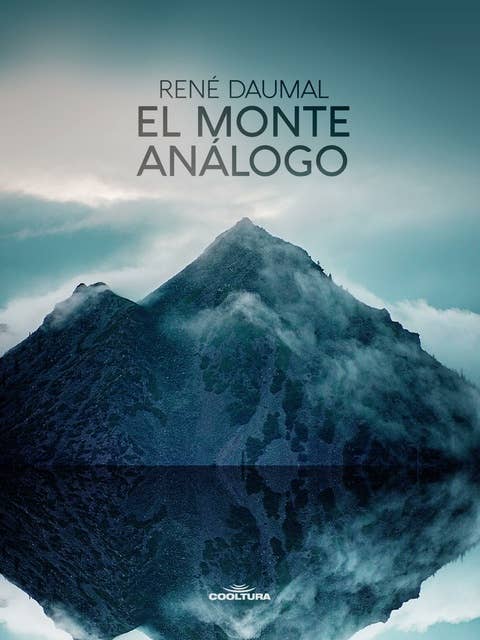 El monte análogo: Novela de aventuras alpinas no euclidianas y simbólicamente auténticas