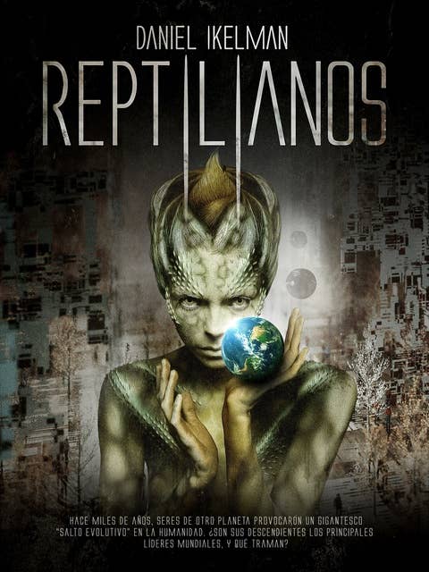 Reptilianos: Hace miles de años, seres de otro planeta provocaron un "salto evolutivo" en la humanidad. ¿Son sus descendientes los principales líderes mundiales, qué traman?