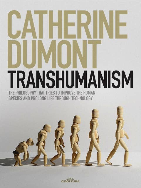 Transhumanism: The philosophy that tries to improve the human species and prolong life through technology